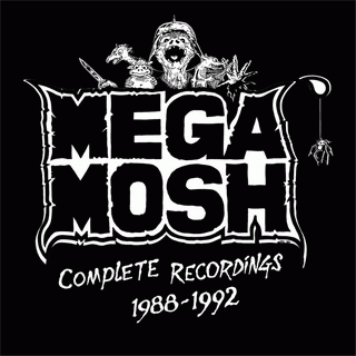 Mega Mosh : Complete Recordings 1988-1992